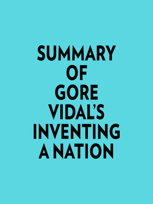 cover image of Summary of Gore Vidal's Inventing a Nation